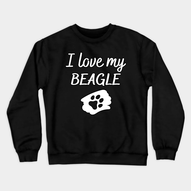 I love my Beagle Crewneck Sweatshirt by Word and Saying